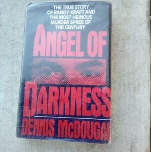 Angel of Darkness: The True Story of Randy Kraft & the Most Heinous Murder Spree